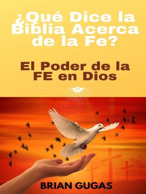 cover image of ¿Qué Dice la Biblia Acerca de la Fe?